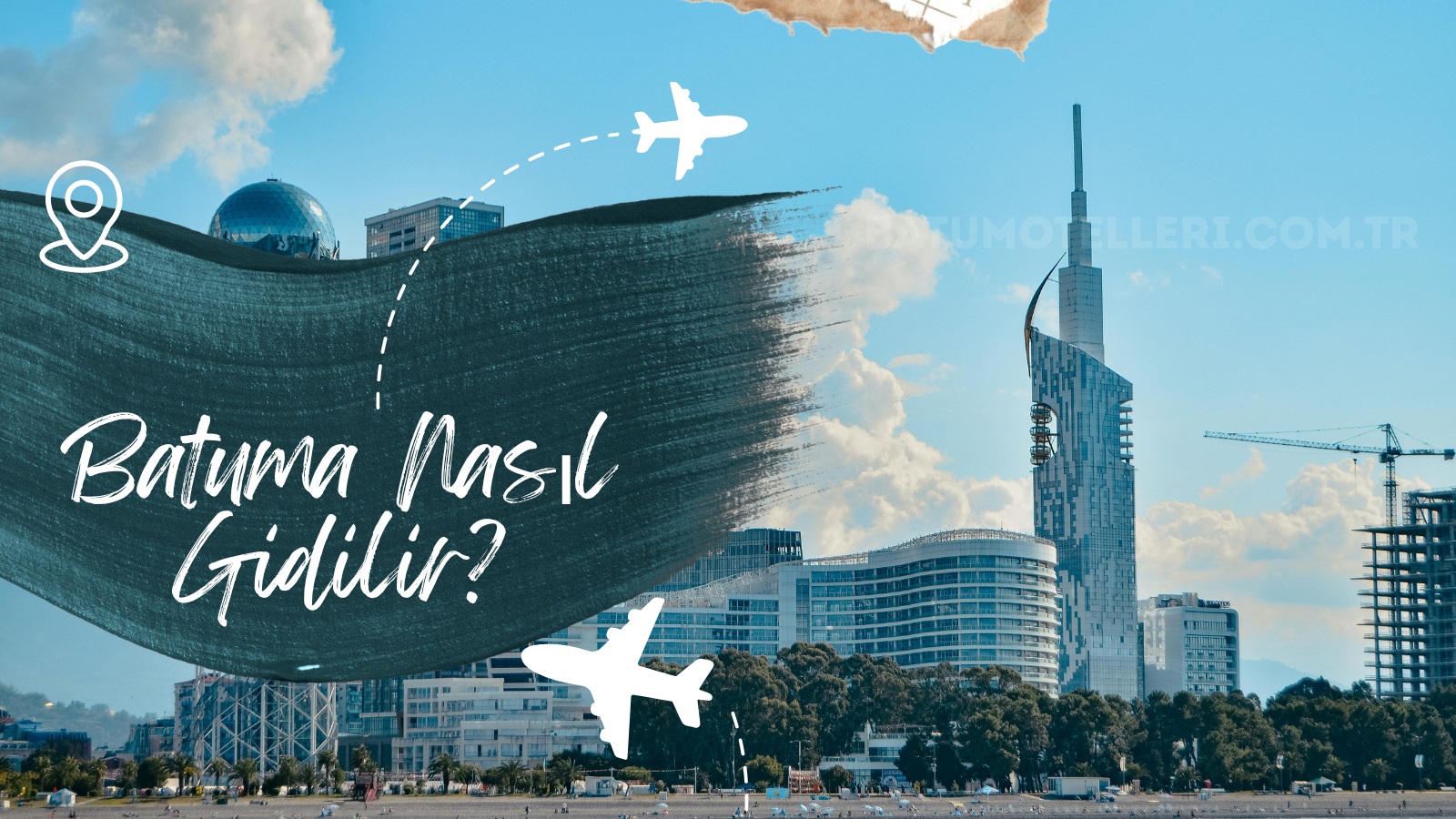 Batum'a Nasıl Gidilir?